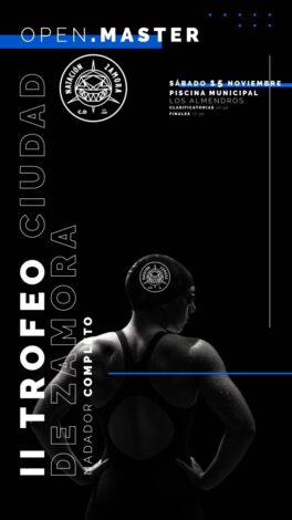 II Trofeo Open Máster Ciudad de Zamora 'Nadador Completo'