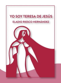 Presentación del libro 'Yo soy Teresa de Jesús', de Eladio Riesco Hernández